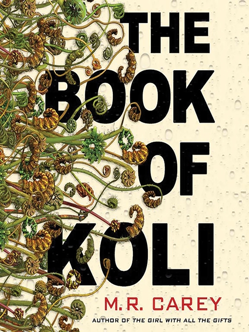 Title details for The Book of Koli by M. R. Carey - Wait list